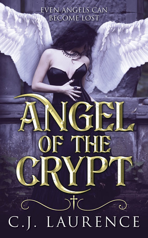 Angel of the Crypt by C.J. Laurence