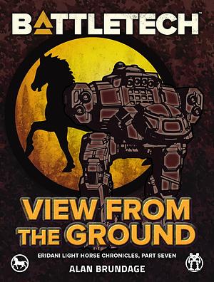 BattleTech: View from the Ground by Alan Brundage