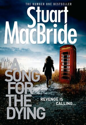 A Song for the Dying by Stuart MacBride