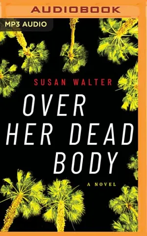 Over Her Dead Body: A Novel by Susan Walter
