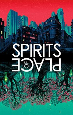 Spirits of Place by John Reppion