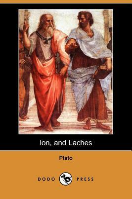 Ion, and Laches (Dodo Press) by Plato