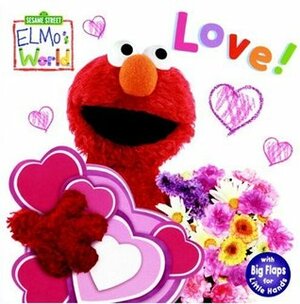 Love! (Sesame Street: Elmo's World) by Kara McMahon, Mary Beth Nelson