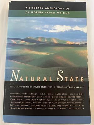 Natural State: A Literary Anthology of California Nature Writing by Steven Gilbar