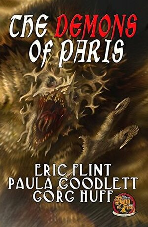 The Demons of Paris by Gorg Huff, Paula Goodlett, Eric Flint