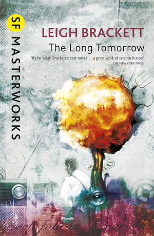 The Long Tomorrow by Leigh Brackett