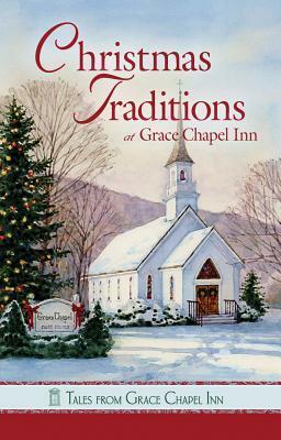 Christmas Traditions at Grace Chapel Inn by Sunni Jeffers, Barbara Andrews, Pam Hanson