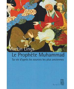 Le Prophète Muhammad by Martin Lings