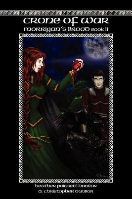 Crone of War: Morrigan's Brood Book II by Christopher Dunbar, Sarah E. Aalderink, Heather Poinsett Dunbar