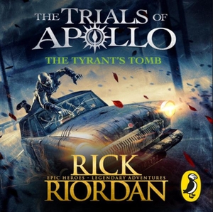 The Tyrant's Tomb by Rick Riordan