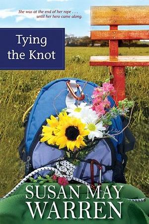 Tying the Knot by Susan May Warren