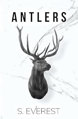 Antlers by S. Everest