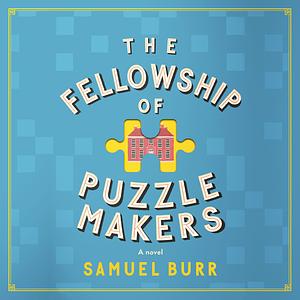 The Fellowship of Puzzlemakers by Samuel Burr