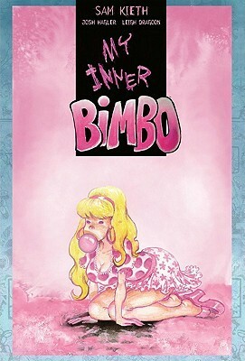 My Inner Bimbo by Leigh Dragoon, Josh Hagler, Sam Kieth