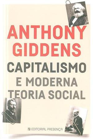 Capitalismo e Moderna Teoria Social by Maria do Carmo Cary, Anthony Giddens