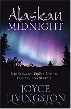 Alaskan Midnight by Joyce Livingston