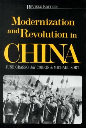 Modernization and Revolution in China by June Grasso, Michael Kort