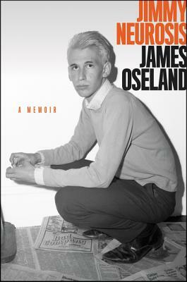 Jimmy Neurosis: A Memoir by James Oseland