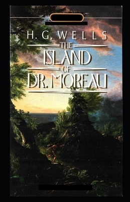 The Island of Dr. Moreau Illustrated by H.G. Wells