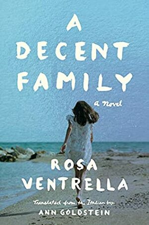 A Decent Family by Ann Goldstein, Rosa Ventrella