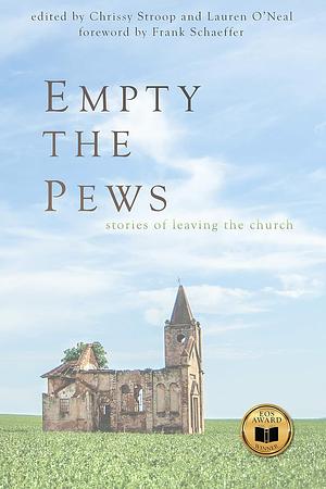 Empty the Pews: Stories of Leaving the Church by Chrissy Stroop