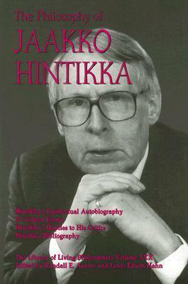 The Philosophy of Jaakko Hintikka by Randall E. Auxier