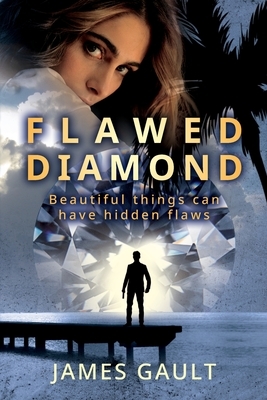 Flawed Diamond: Beautiful things can have hidden flaws by James Gault
