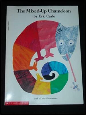 The Mixed Up Chameleon by Eric Carle