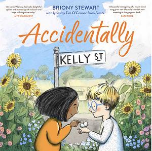 Accidentally Kelly Street by Briony Stewart