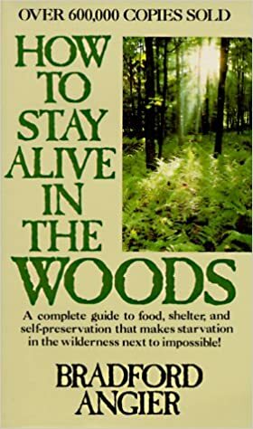 How to Stay Alive in the Woods by Bradford Angier