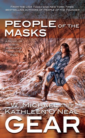 People of the Masks by Kathleen O'Neal Gear, W. Michael Gear