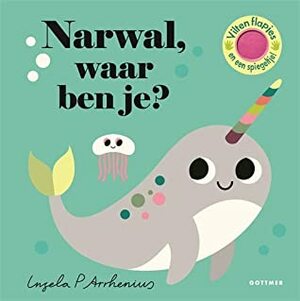 Narwal, waar ben je? by Ingela P. Arrhenius