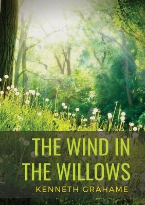 The Wind in the Willows: a children's novel by Scottish novelist Kenneth Grahame, first published in 1908. Alternatingly slow-moving and fast-p by Kenneth Grahame