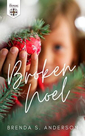 Broken Noel by Brenda S. Anderson