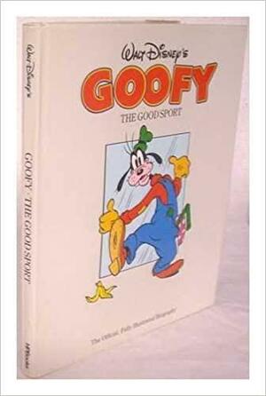 Goofy, the Good Sport by The Walt Disney Company, Flora O'Brien