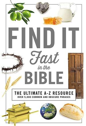 Find It Fast in the Bible: The Ultimate A-Z Resource by Thomas Nelson Publishers