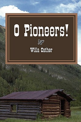 O Pioneers! by Willa Cather