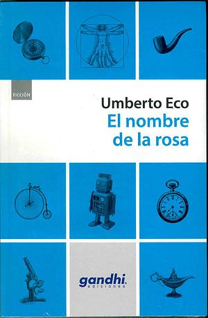 El Nombre de la Rosa by Umberto Eco