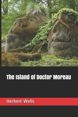 The Island of Doctor Moreau by H.G. Wells