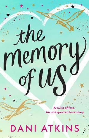 The Memory of Us by Dani Atkins