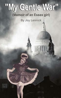 My Gentle War by Joy Lennick