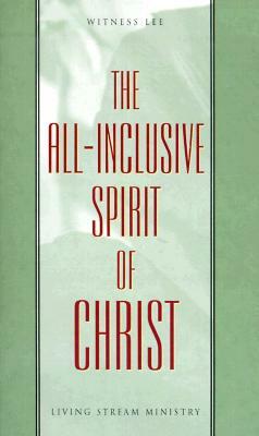 The All-Inclusive Spirit of Christ by Witness Lee