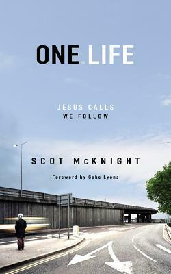 One.Life: Jesus Calls, We Follow by Scot McKnight