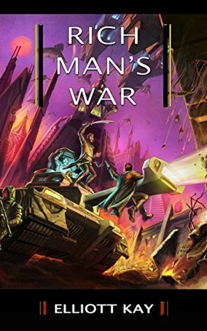 Rich Man's War by Elliott Kay