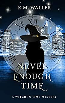 Never Enough Time by K.M. Waller
