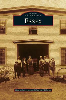 Essex by Dawn Robertson, Kurt A. Wilhelm