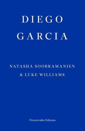 Diego Garcia by Luke Williams, Natasha Soobramanien