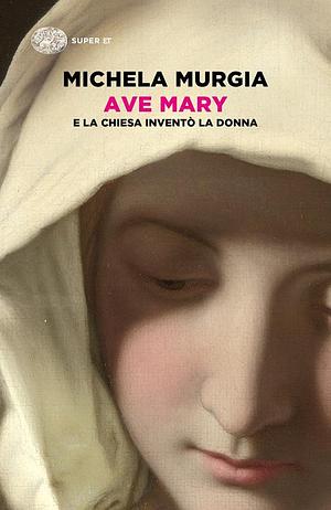 Ave Mary by Michela Murgia