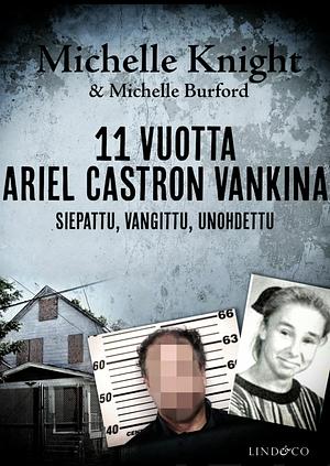 11 vuotta Ariel Castron vankina by Michelle Knight