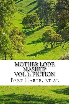 Mother Lode Mashup: Vol 1, Fiction by F. S. Brereton, Mark Twain, Vivia Hemphill